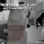 Dental Laboratory Technology Services or (Fixed Dentures/ Restoration) NC II Vocational Short Course