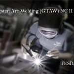 Gas Tungsten Arc Welding (GTAW) NC II